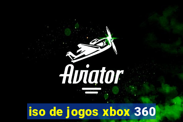 iso de jogos xbox 360